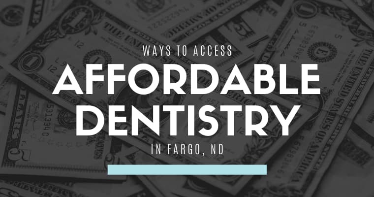 No Insurance? Here are 4 Ways to Find an Affordable Fargo Dentist